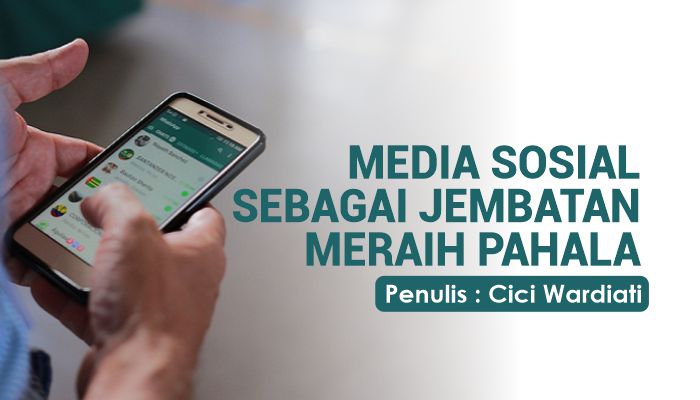 MEDIA SOSIAL SEBAGAI JEMBATAN MERAIH PAHALA